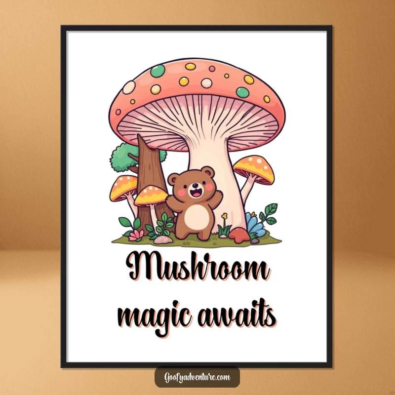 Funny Kawaii bear mushroom forest poster, excitedly exploring a giant, colorful mushroom landscape, enchanting wall art.