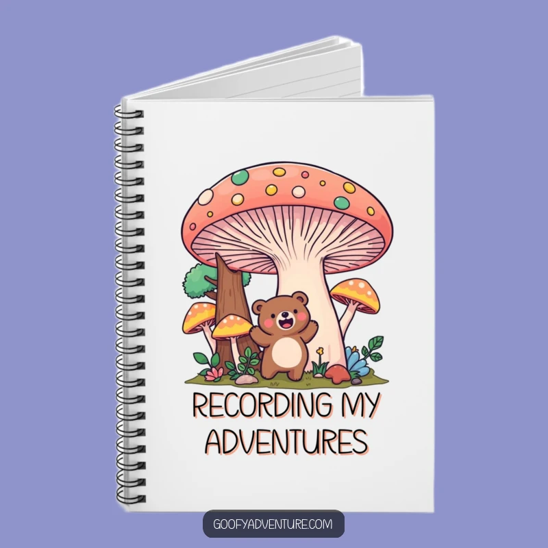 Funny Kawaii Bear Mushroom Forest Notebook: Journal Your Adventures!